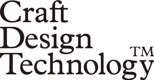 Craft Design Technology クラフトデザインテクノロジー